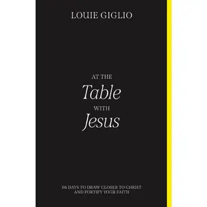 USED-At the Table with Jesus: 66 Days to Draw Closer to Christ and Fortify Your Faith by Giglio, Louie (Paperback)