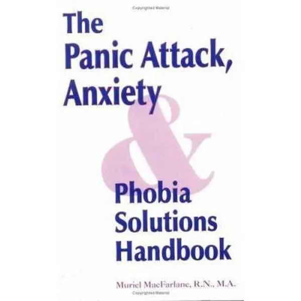 USED-The Panic Attack, Anxiety and Phobia Solutions Handbook by Muriel K. MacFarlane (Paperback)