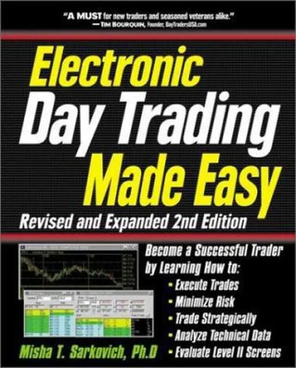USED-Electronic Day Trading Made Easy, Revised and Expanded 2nd Edition: Become a Successful Trader by Misha T. Sarkovich Ph.D. (Hardcover)