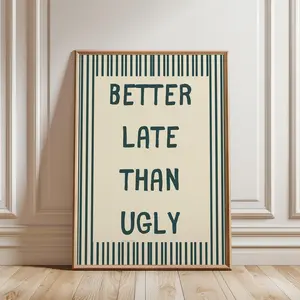 Better Late Than Ugly Poster, Classic Girly Preppy Typography Print, Exclusive Teen Room Aesthetic Decor, Unframed Print Only