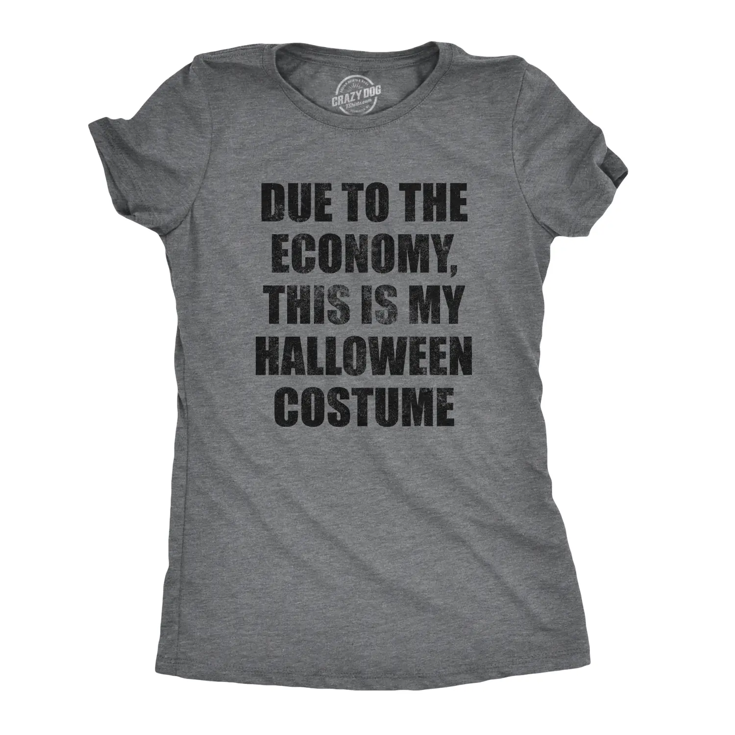 Womens Due to The Economy This Is My Halloween Costume T Shirt Funny Literal Party Novelty Graphic Tee Funny Womens T Shirts Cute Vintage Fashion Casual Ladies T-Shirt Gift Halloween Tops for Women Women's Dark Grey