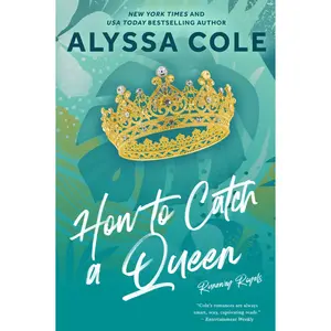 How to Catch a Queen: A Novel (Runaway Royals: Volume Number 1) by Alyssa Cole [Paperback Book]