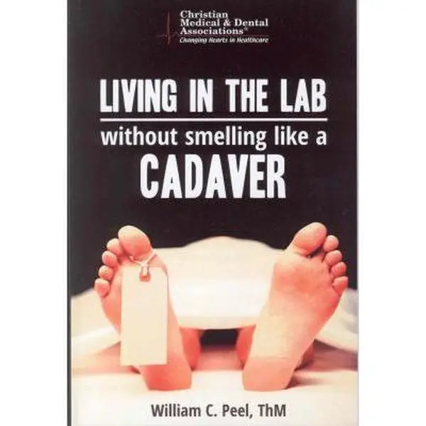 USED-Living in the Lab Without Smelling Like a Cadaver by William Peel (Paperback)