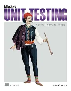 USED-Effective Unit Testing: A Guide for Java Developers by Koskela, Lasse (Paperback)