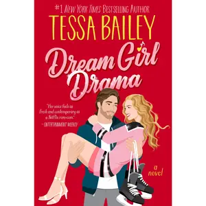 Dream Girl Drama: A Novel (Big Shots: Volume Number 3) by Tessa Bailey [Hardback Book]