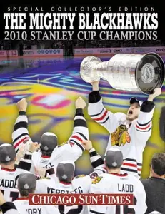 USED-The Mighty Blackhawks: 2010 Stanley Cup Champions by Chicago Sun-Times (Paperback)