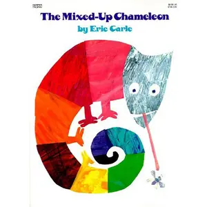 The Mixed-Up Chameleon by Eric Carle||Eric Carle [Paperback Book]