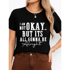 I Am Not Okay But Its All Gonna Be Alright Black T-Shirt Casual Wear Personalized Unisex Women's Top Summer Comfortable Breathable Short Sleeve Tee Suitable For Any Outfit American Made