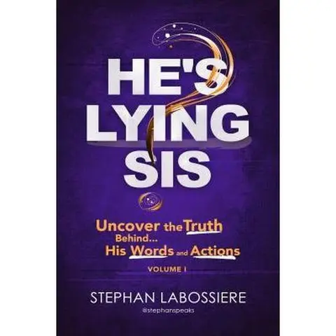 Used Like New Soft Cover Book - He's Lying Sis: Uncover Deception Truth & Relationship Traps, Volume 1 by Stephan Labossiere (English, Stephan Speaks) - Dating Advice for Women to Empower Life, Spot Word-Action Discrepancies