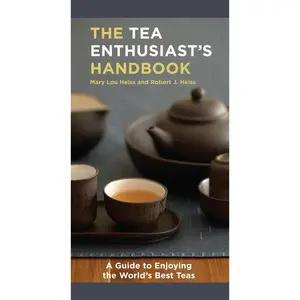 USED-The Tea Enthusiast's Handbook: A Guide to the World's Best Teas by Heiss, Mary Lou (Paperback)