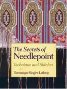 USED-The Secrets of Needlepoint: Technique and Stitches by Dominique Siegler-Lathrop (Hardcover)