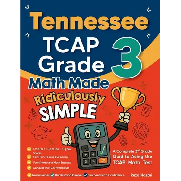 Tennessee TCAP Grade 3 Math Made Ridiculously Simple: A Comprehensive 3rd Grade Guide to Acing TCAP Math Test - Paperback