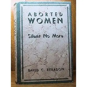 USED Book - Aborted Women: Silent No More by Reardon, David C. (Hardcover) - english
