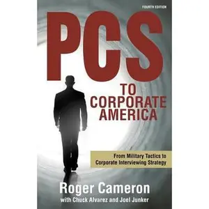 USED-PCs to Corporate America: From Military Tactics to Corporate Interviewing Strategy by Cameron, Roger (Paperback)