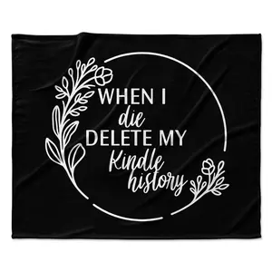 When I Die Delete my Kindle History Smut Book Club Bookish Booktok Book Obsessed Book Club Printed Fleece Blanket