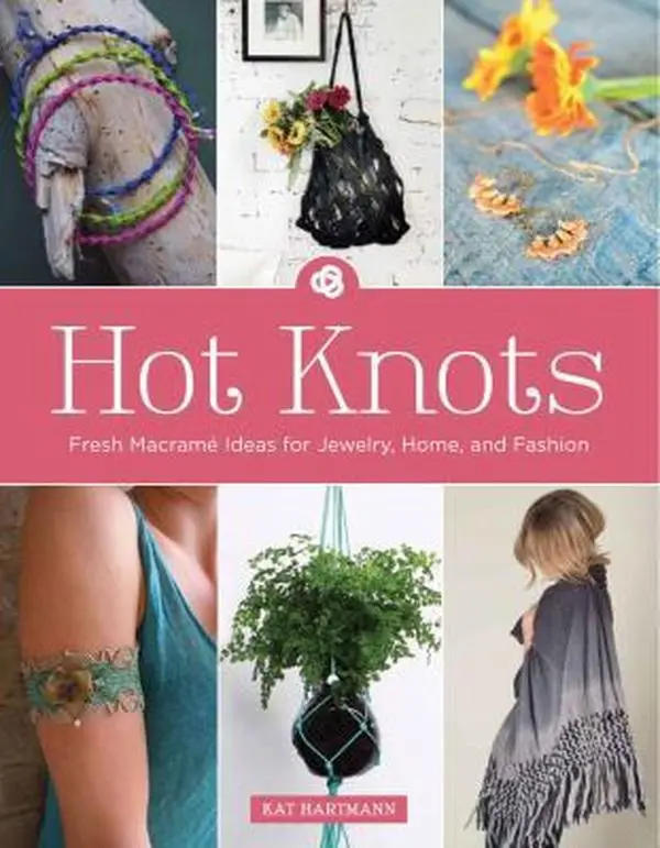 USED Book - Hot Knots: Fresh Macram? Ideas for Jewelry, Home, and Fashion by Hartmann, Kat (Paperback) - english