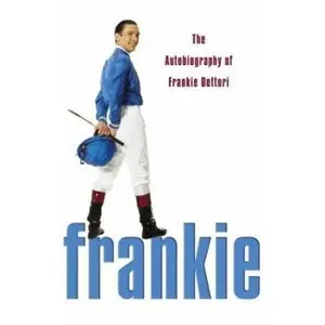USED-Frankie: The Autobiography of Frankie Dettori by Frankie Dettori (Hardcover)