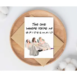 "The One Where" | Friends Bridesmaid Card