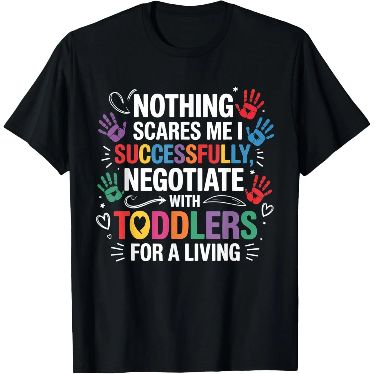 100% Cotton Childcare Teacher Negotiate with Toddlers Funny Daycare T-Shirt