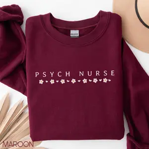Psych Nurse T-SHIRT Or Sweatshirt, Psychiatric Nurse , Psych Nurse Shirt, Psych Nurse Shirt Cotton Fabric