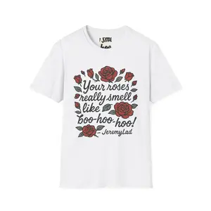 Softstyle T-Shirt Roses Smell Like Boo-Hoo-Hoo, Funny Floral Tee, Unisex Graphic Shirt, Garden Lover Gift, Botanical Print Apparel