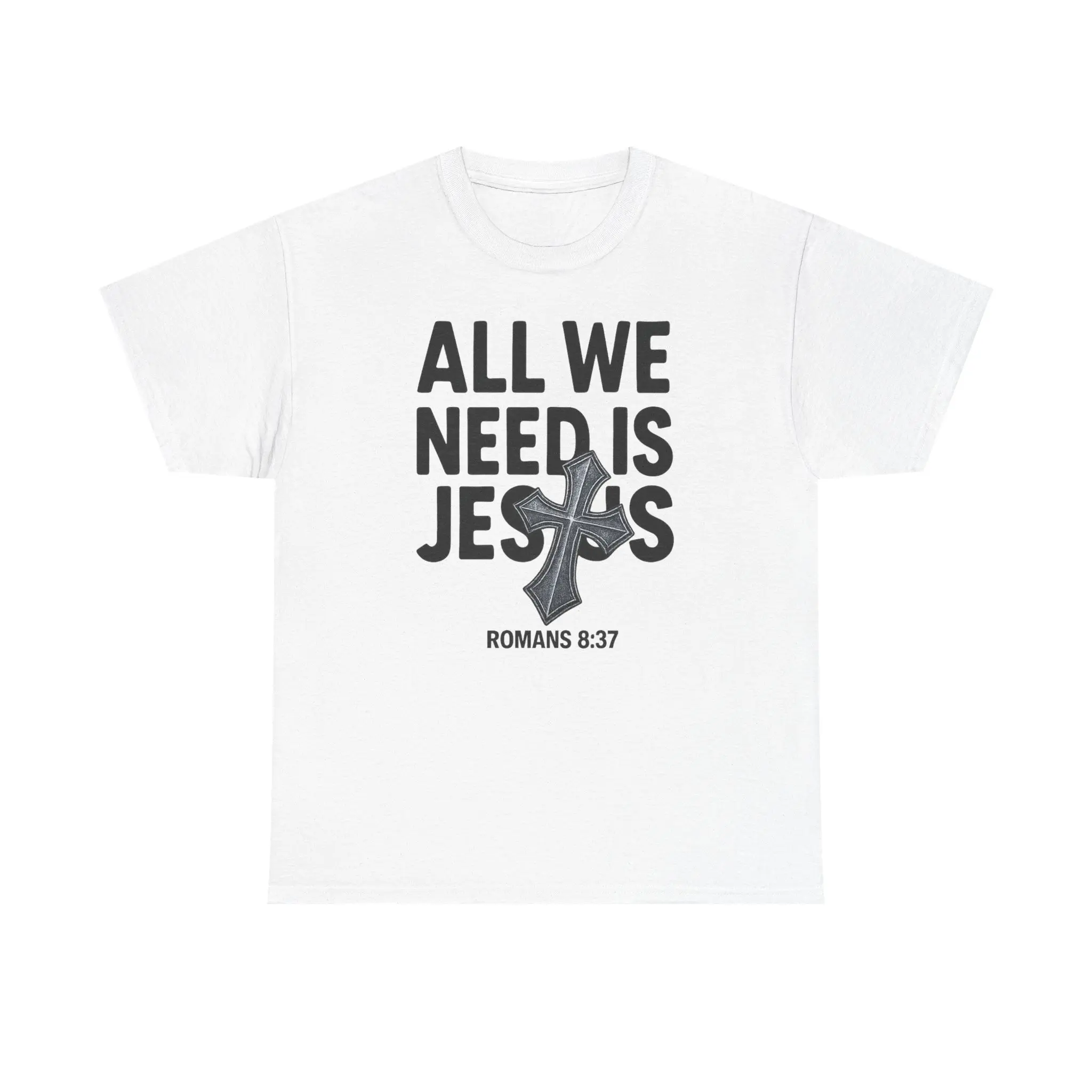 Inspirational Christian Tee - All We Need is Jesus, Faith-Focused Apparel, Religious Gift, Casual Jesus Shirt, Everyday Wear