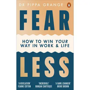 USED-Fear Less: How to Win Your Way in Work and Life by Dr Pippa Grange (Paperback)