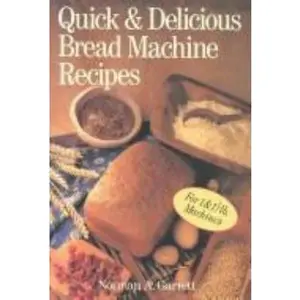 USED-Quick & Delicious Bread Machine Recipes by Norman A. Garrett (Paperback)