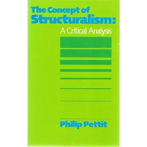 USED-The Concept of Structuralism: A Critical Analysis by Philip Pettit (Paperback)