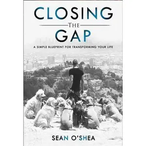 USED-Closing the Gap: A Simple Blueprint For Transforming Your Life by Sean O'Shea (Paperback)