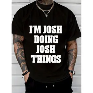 Personalized Josh T shirt Im Josh Doing Josh Things Bold White Text Graphic Tee For Men Named Josh