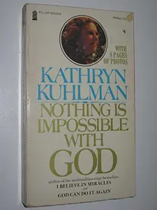 USED-Nothing Is Impossible With God by Kathryn Kuhlman (Unknown)