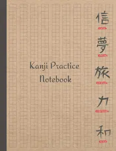 Kanji Practice Notebook: Genko Yoshi (Genkouyoushi) Square Guide Paper for Japanese writing practice (Kanji, Hiragana, Katakana)