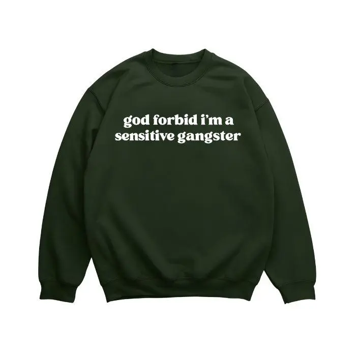 God Forbid I’m a Sensitive Gangster Sweatshirt, Sarcastic Quote Crewneck Sweatshirt, Trendy Humor Pullover, Gift for Men and Women
