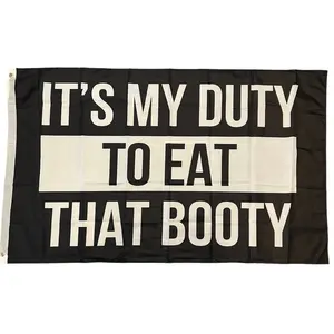 It's My Duty to Eat That Booty Flag 3x5ft large wall party gag gift Hanging Christmas Eye Christmas Eye Ornaments Hand Decoration wishing banner funny