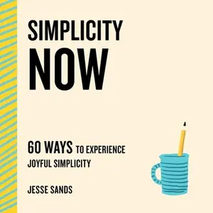 USED-Simplicity Now: 60 Ways to Experience Joyful Simplicity by Sands, Jesse (Paperback)