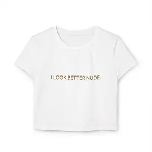 I Look Better Nude | Crop Tee V2