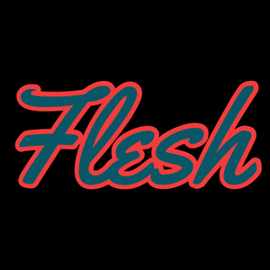 FLESHHH