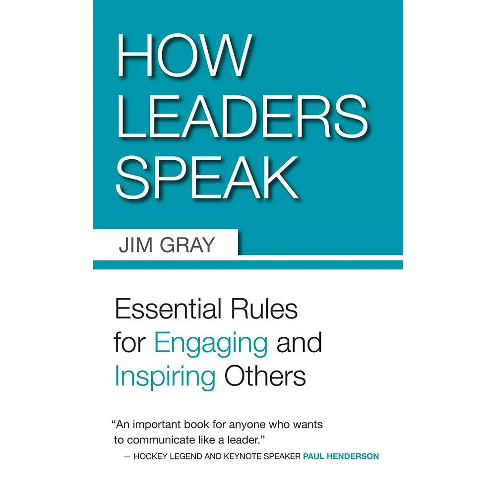 USED-How Leaders Speak: Essential Rules for Engaging and Inspiring Others by Gray, Jim (Paperback)