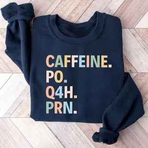 Nurse Caffeine PO Q4H PRN Sweatshirt, Minimalist Nurse Shirt, Healthcare Workers Quote Tee, Funny Nurse Crew Neck, Gift For Nurse, Trendy Unisex Graphic Top