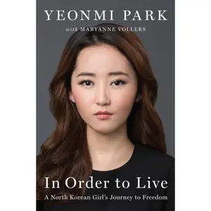 USED-In Order to Live: A North Korean Girl's Journey to Freedom by Park, Yeonmi (Hardcover)