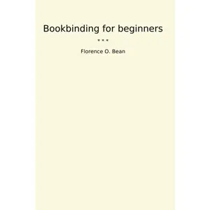 Bookbinding for beginners (Classic Books) Paperback – February 20, 2024