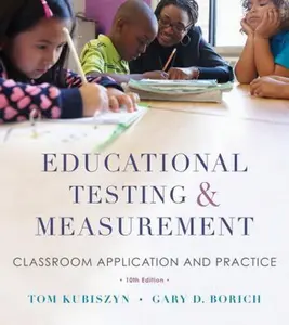 USED-Educational Testing and Measurement: Classroom Application and Practice by Tom Kubiszyn (Paperback)