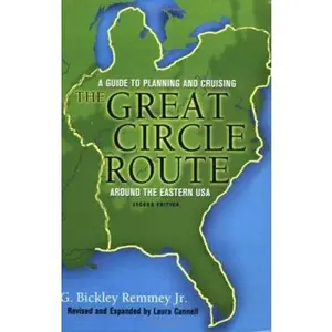 USED-The Great Circle Route: A Guide to Planning and Cruising Around the Eastern USA by Remmey, G. Bickley, Jr. (Paperback)