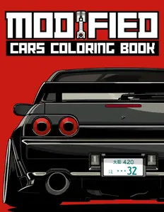 Modified Cars Coloring Book: JDM, Retro & Sport Car Illustrations for Adults and Kids (Car Coloring Books)