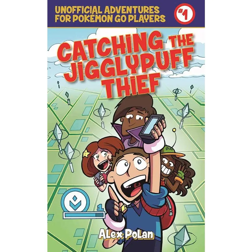 Catching the Jigglypuff Thief: Unofficial Adventures for Pokémon GO Players, Book One (Unofficial Adventures for Pokemon Go Players)