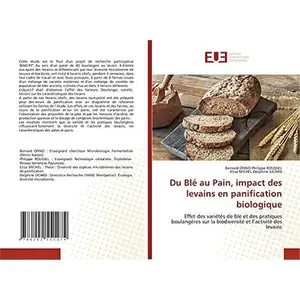 USED-Du Blé au Pain, impact des levains en panification biologique: Effet des variétés de blé et des pratiques boulangères sur la biodiversité et l’activité des levains (French Edition) by Bernard ONNO Philippe ROUSSEL (Paperback)
