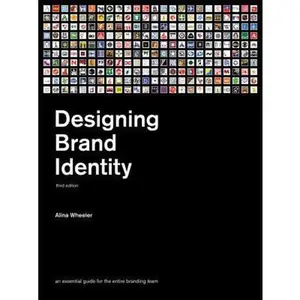 USED-Designing Brand Identity: An Essential Guide for the Whole Branding Team by Alina Wheeler (Hardcover)