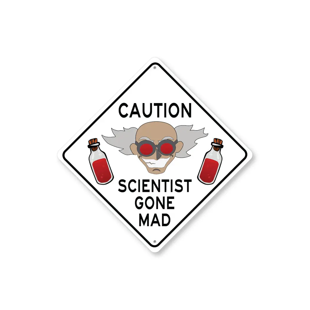 Scientist Gone Mad Diamond Sign