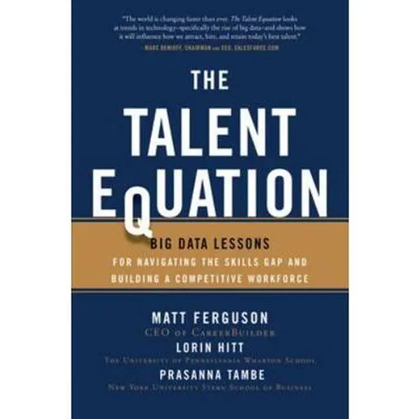 USED Book - The Talent Equation: Big Data Lessons for Navigating the Skills Gap and Building a Competitive Workforce by Ferguson, Matt (Hardcover) - english